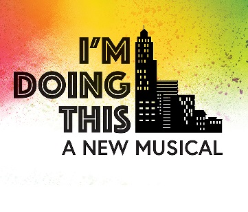 I'm Doing This: A New Musical