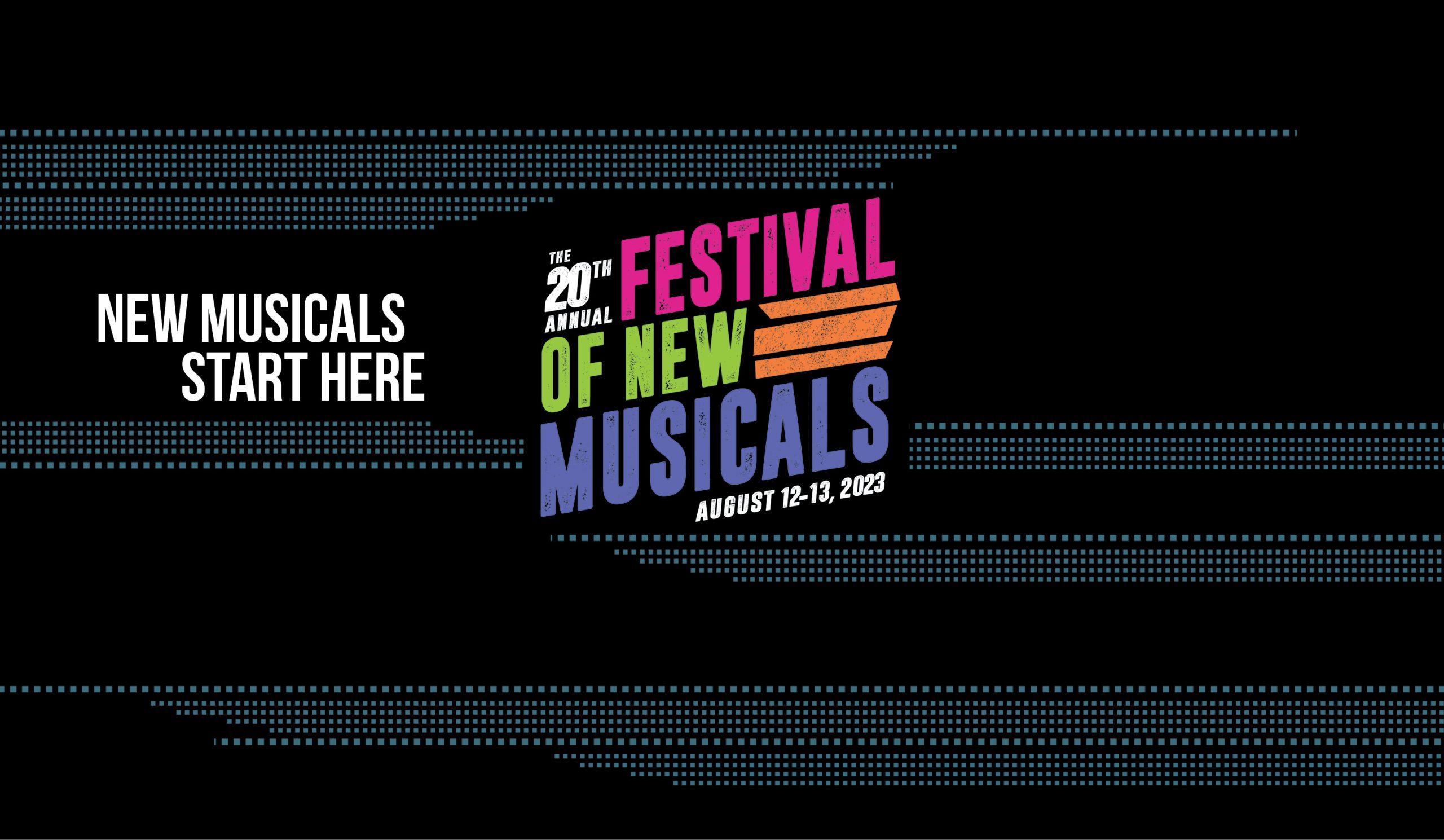 New Musicals Start Here: The 20th Annual Festival of New Musicals, August 12-13, 2023