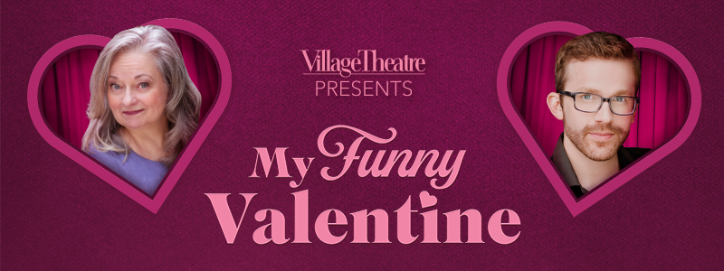 Village Theatre Presents: My Funny Valentine - Bobbi Kotula and Eric Ankrim